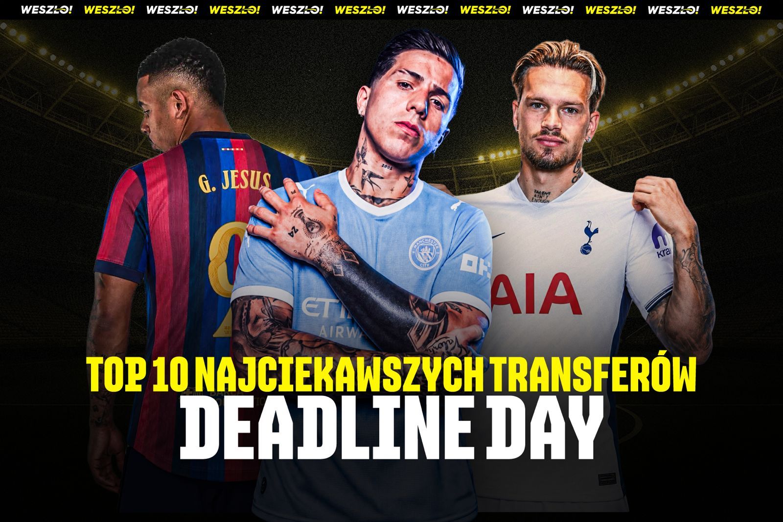 Anglicy rozbili bank. TOP 10 najciekawszych transferów Deadline Day