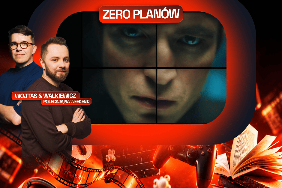 Twardoch na Śląsku, Polacy u Napoleona, Pattinson w szokującym programie TV