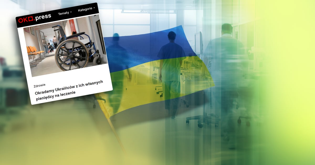 Ukraińcy wpłacają miliardy do NFZ. Ale narracja o „okradaniu” jest absurdalna